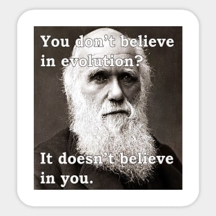 Evolution Doesn't Believe In You Sticker